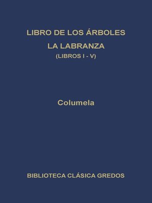cover image of Libro de los árboles. La labranza. Libros I-V